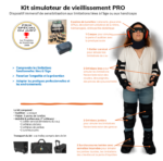kit simulateur de vieillissement PRO PREVENT'EURE- Simuler la vieillesse, Simulation vieillissement